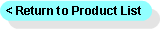 < Return to Product List
